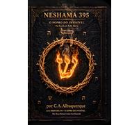 NESHAMA 395: A Porta entre 430 e 395 - Entropia, Kabbalah e o Sopro que Volta