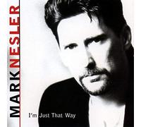 Nesler, Mark - I'm Just That Way