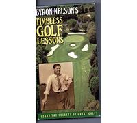 Neslon, Byron - Byron Nelson's Timeless Golf Lessons [VHS]