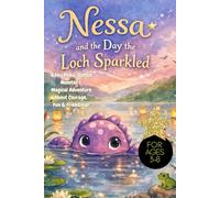 Nessa and the Day the Loch Sparkled: A Shy Polka-Dotted Monster’s Magical Adventure About Courage, Fun & Friendship! For ages 3 to 8, about shyness, Friendship and bravery story, loch ness monster