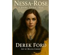 Nessa-Rose: A dark fairy tale (Savage beauty)