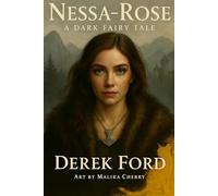 Nessa-Rose: A dark fairy tale (Savage beauty)