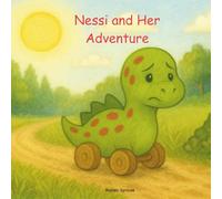 Nessi and Her Adventure: The Last Wheelosaurus and the Friends She Found