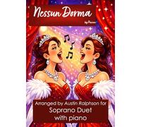 Nessun Dorma - 2 part choir or vocal Soprano duet with piano: With FREE BACKING TRACKS to sing along to (Vocal / choral music)