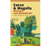 Nessuno sarà dimenticato. I delitti del lago di Como (Vol. 5) (Universale economica Feltrinelli)