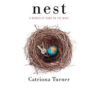Nest: A memoir of home on the move