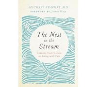 Nest in the Stream: Lessons from Nature on Being with Pain