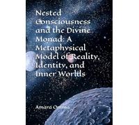 Nested Consciousness and the Divine Monad: A Metaphysical Model of Reality, Identity, and Inner Worlds