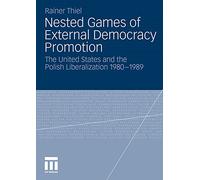 Nested Games of External Democracy Promotion: The Unite - NEW Rainer Thiel 2010