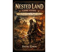 Nested Land Game Guide: Forge Empire from the Plague's Ashes