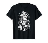 Nester Dad and Mom, The Nest is Empty The Drink is Full T-Shirt