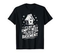 Nester Mom and Dad, It's Not an Empty Nest Until They Get T-Shirt