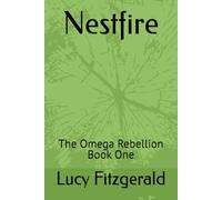 Nestfire: The Omega Rebellion Book One