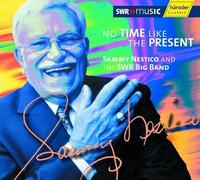 Nestico Swr Big Band - NESTICO: NO TIME LIKE THE PRESENT