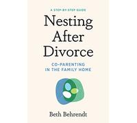 Nesting After Divorce: Co-Parenting in the Family Home