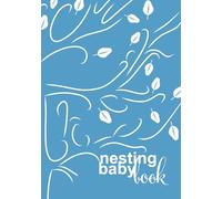 Nesting Baby Book Blue: Hardcover nesting party guest book and baby memory journal. Beautiful blue tones and a perfect gift for new parents