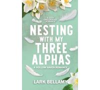 Nesting With My Three Alphas: A Cozy Omegaverse Romance (Hollow Haven)