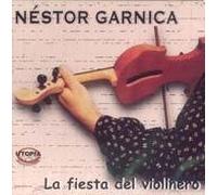 Nestor Garnica - La Fiesta Del Violinero