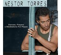 Nestor Torres - Dances, Prayers and Meditations for Peace