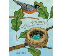 Nests, Eggs, Birds: An Illustrated Aviary