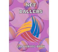 Net Ballers Colouring Book: Packed full of Amazing Netball and Volleyball Action Pictures