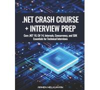 .NET Crash Course + Interview Preparation: .Net 10: Web, Data, Messaging, Cloud, Security & Client