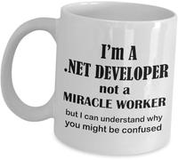 Net Developer Not A Miracle Worker Appreciation Idea Funny Novelty Coffee Mug Tea Cup Office Software C# Programming Specialist Net Programmer 11 Oz