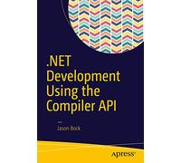 .NET Development Using the Compiler API
