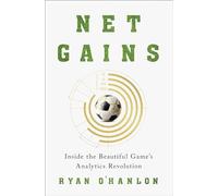 Net Gains: Inside the Beautiful Game’s Analytics Revolution