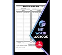 Net Worth Logbook: Monthly Personal Finance Calculator Notebook for Tracking Assets, Liabilities & Wealth Growth | Yearly Overview Included, 8 Years Planner, 100 Pages