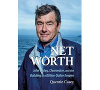 Net Worth (Pb): John Risley, Clearwater, and the Building of a Billion-Dollar Empire