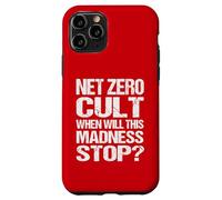 Net Zero Cult When Will This Madness Stop? - Climate Satire Case for iPhone 11 Pro