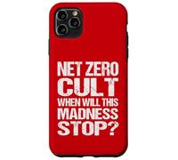 Net Zero Cult When Will This Madness Stop? - Climate Satire Case for iPhone 11 Pro Max
