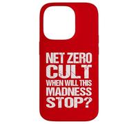 Net Zero Cult When Will This Madness Stop? - Climate Satire Case for iPhone 14 Pro