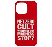 Net Zero Cult When Will This Madness Stop? - Climate Satire Case for iPhone 14 Pro Max