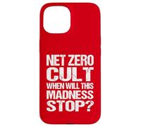 Net Zero Cult When Will This Madness Stop? - Climate Satire Case for iPhone 15