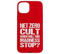 Net Zero Cult When Will This Madness Stop? - Climate Satire Case for iPhone 15 Plus