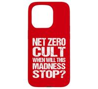 Net Zero Cult When Will This Madness Stop? - Climate Satire Case for iPhone 15 Pro