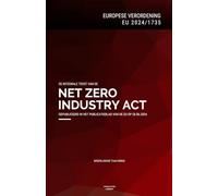 Net Zero Industry Act (UE 2024/1735): Volledige tekst van de EU-Verordening betreffende het ecosysteem voor nettonultechnologie