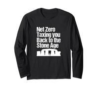 Net Zero. Taxing you back to the Stone Age. Fun Climate. Long Sleeve T-Shirt