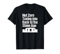 Net Zero. Taxing you back to the Stone Age. Fun Climate. T-Shirt