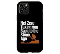 Net Zero Taxing You Back to the Stone Age Political Climate Case for iPhone 11 Pro