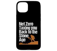 Net Zero Taxing You Back to the Stone Age Political Climate Case for iPhone 15 Plus