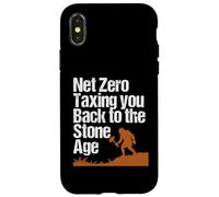 Net Zero Taxing You Back to the Stone Age Political Climate Case for iPhone X/XS