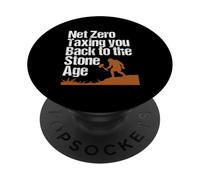 Net Zero Taxing You Back to the Stone Age Political Climate PopSockets Adhesive PopGrip