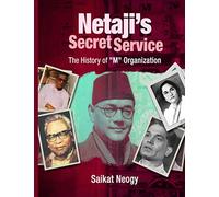 Netaji's Secret Service: The History of "M" Organization