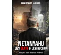 Netanyahu Lies Death & Destruction: Netanyahu's Role in Destabilizing World Peace