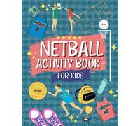 Netball Activity Book For Kids: The Ultimate Netball Themed Workbook For Girls | Word Searches, Mazes, Facts And More!: 50+ Activities | Ideal Gift ... | Perfect For Ages 6,7,8,9,10,11,12,13,14