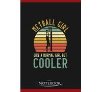 Netball Girl Like A Normal Girl But Cooler Notebook: 120 pages 6x9 inches| Gratitude Journal Notebook Gift For All Ages All Genders