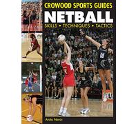 Netball: Skills. Techniques. Tactics (Crowood Sports Guides)